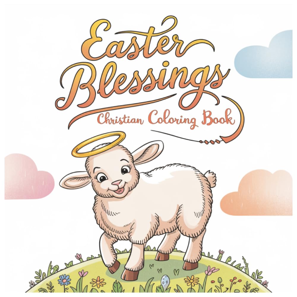 Easter Blessings Christian Coloring Book: A Christian Coloring Book for Peace, Joy, and Faith