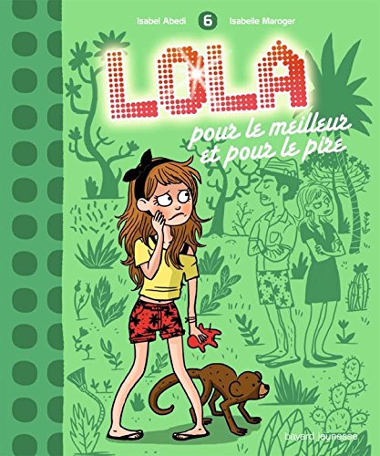 LOLA POUR LE MEILLEUR ET POUR LE PIRE -TOME 6