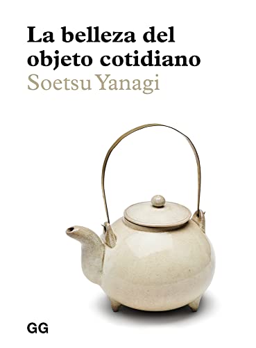 La belleza del objeto cotidiano (SIN COLECCION)