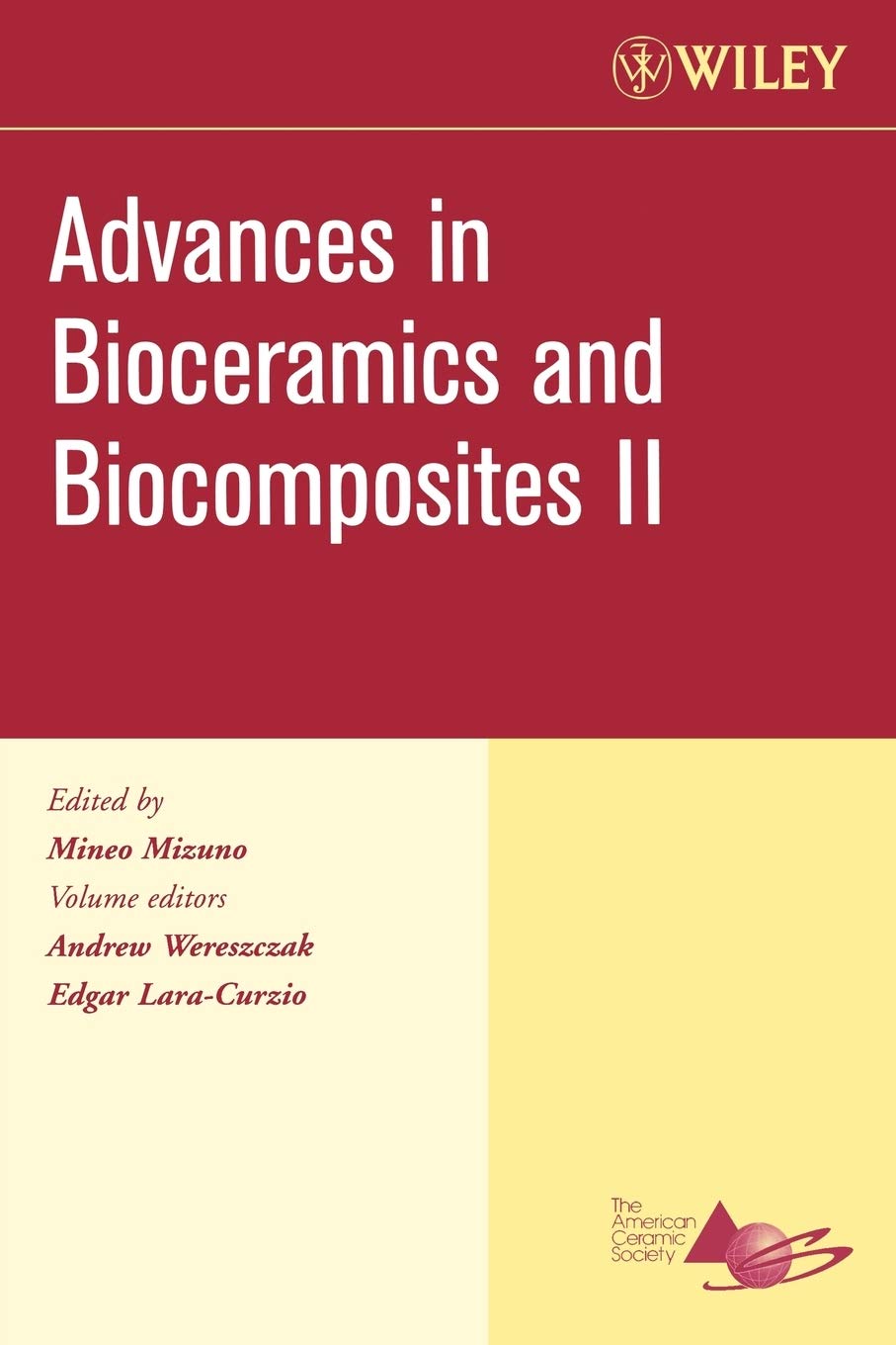 Buy Advances in Bioceramics and Biocomposites II: Ceramic Engineering and Science Proceedings, Volume 27, Issue 6 — BookShops.in