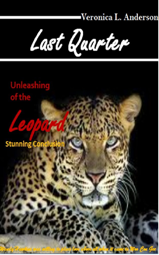 Last Quarter: The Leopard Unleashed: Stunning Conclusion (Leopard Book Two)