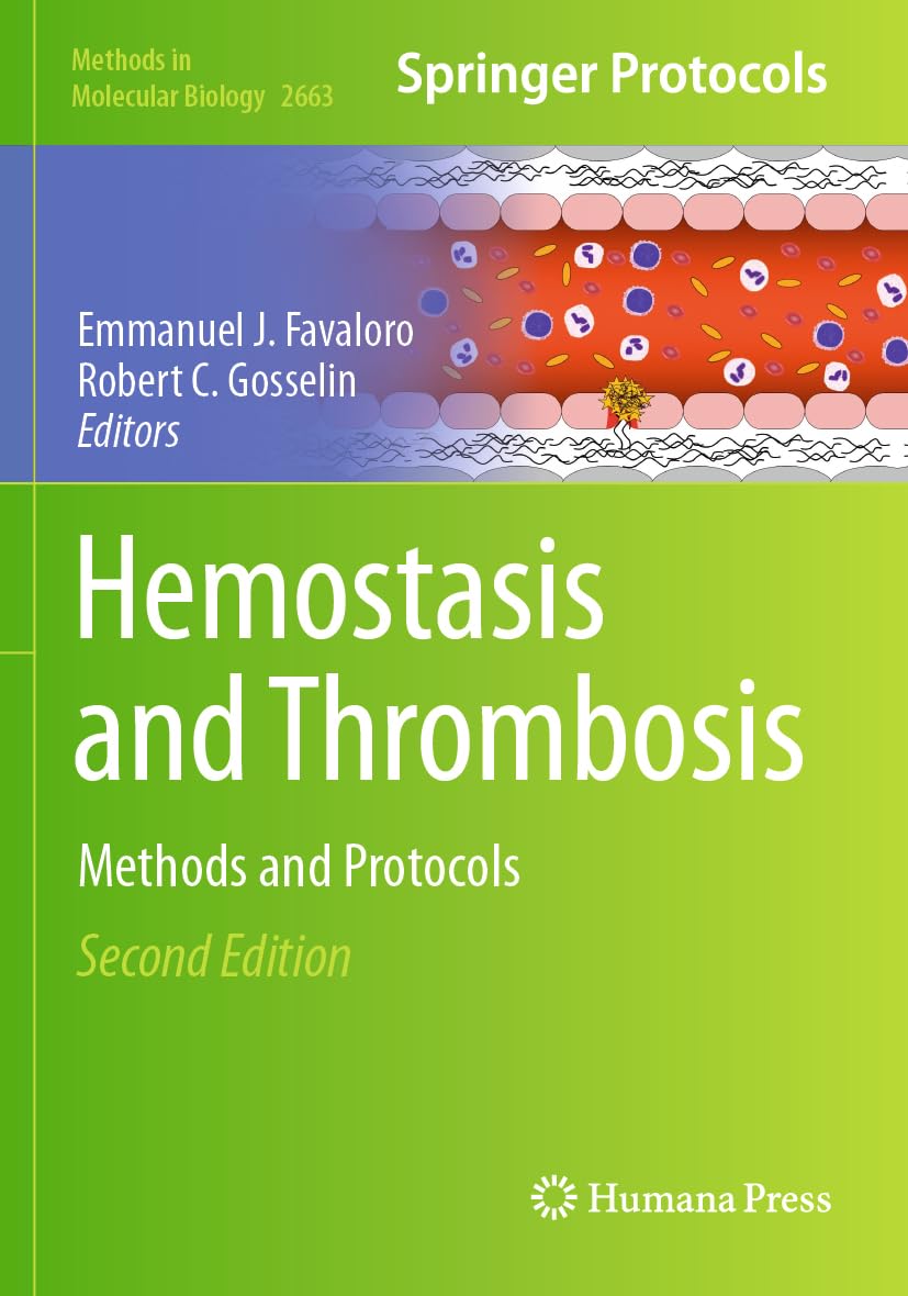 Hemostasis and Thrombosis: Methods and Protocols: 2663 (Methods in Molecular Biology, 2663)