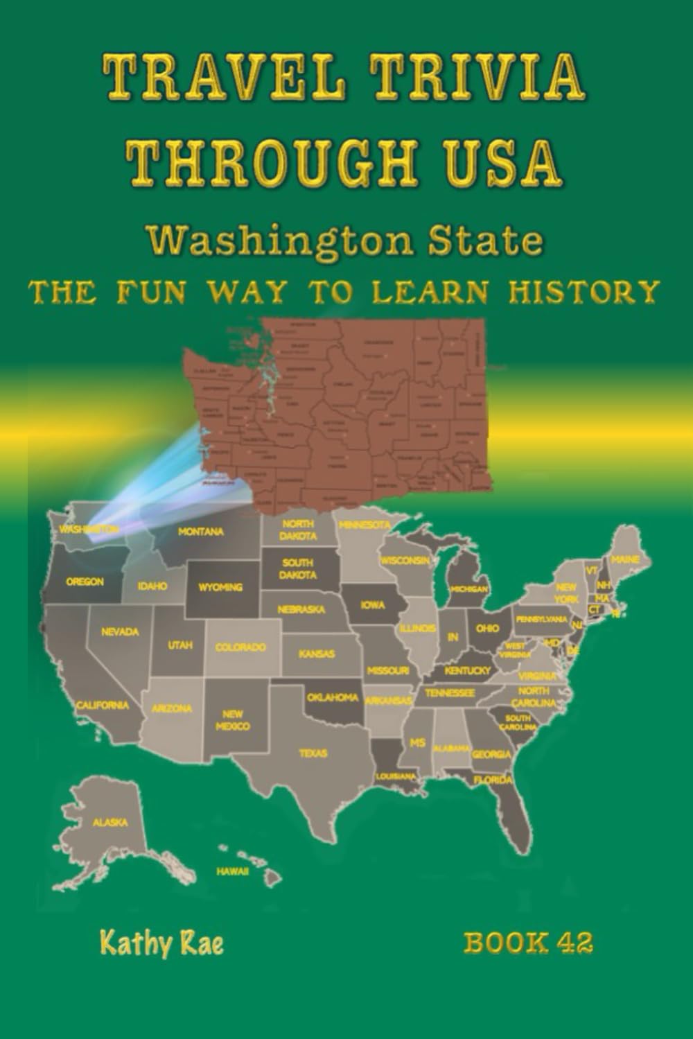 Travel Trivia Through USA: Washington State: The Fun Way To Learn History