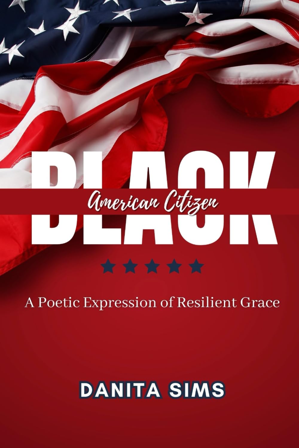 Black American Citizen: A Poetic Expression of Resilient Grace