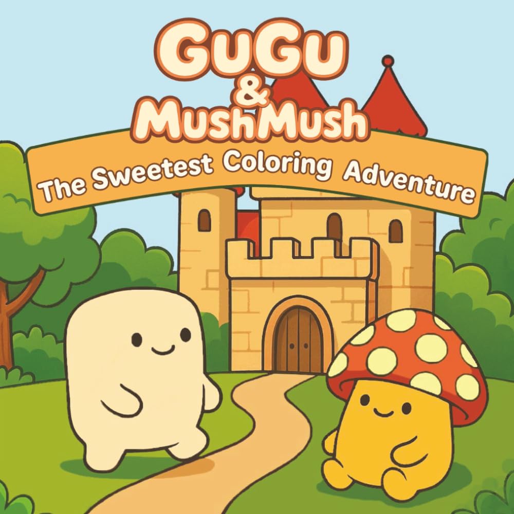 GuGu & MushMush - The Sweetest Coloring Adventure: Cozy Fun Coloring Book | Adorable Mushroom & Cute Marshmallow | Kawaii Style | 8.5" x 8.5"