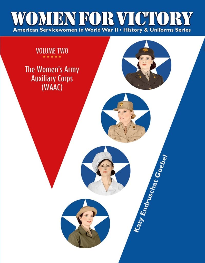 Women for Victory Vol 2 The Women's Army Auxiliary Corps (Waac) The