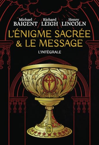  L\'énigme sacrée et le message: L\'intégrale