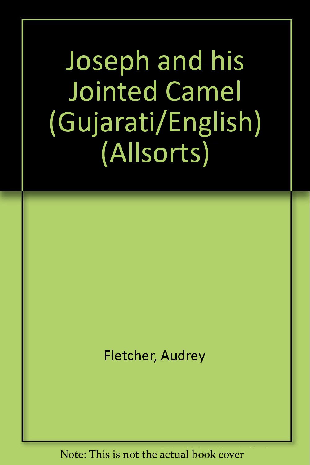 Joseph and his Jointed Camel (Gujarati/English) Fletcher, Audrey