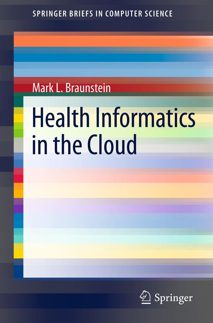 Health Informatics in the Cloud (SpringerBriefs in Computer Science)