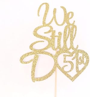 Atelier Elegance We Still Do 51st Cake Topper, 51st Anniversary Cake Topper, 51