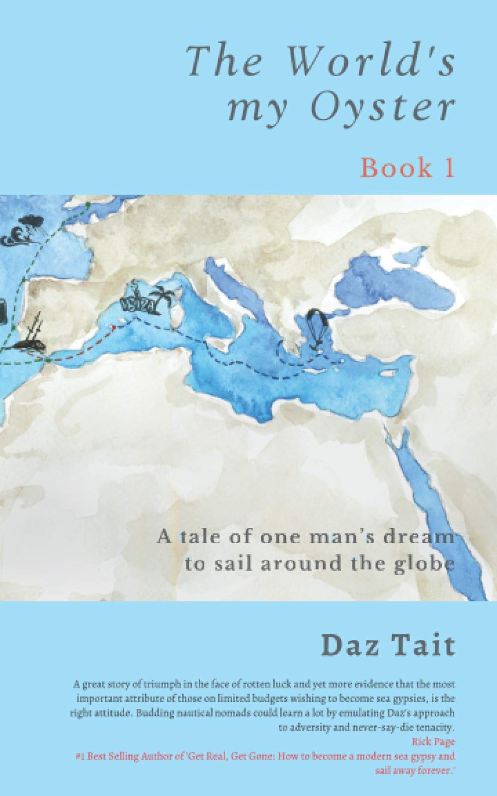 The World's my Oyster - Book 1: A tale of one man’s dream to sail around the globe. (The World's my Oyster Trilogy) Paperback – December 7, 2019