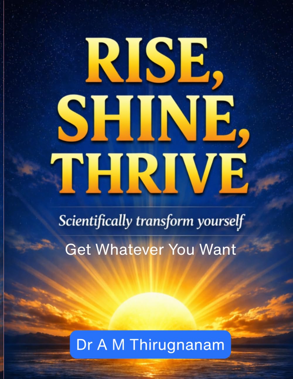 Rise, Shine, Thrive: Scientifically Transform Yourself (Quality of Life Mastery Series)