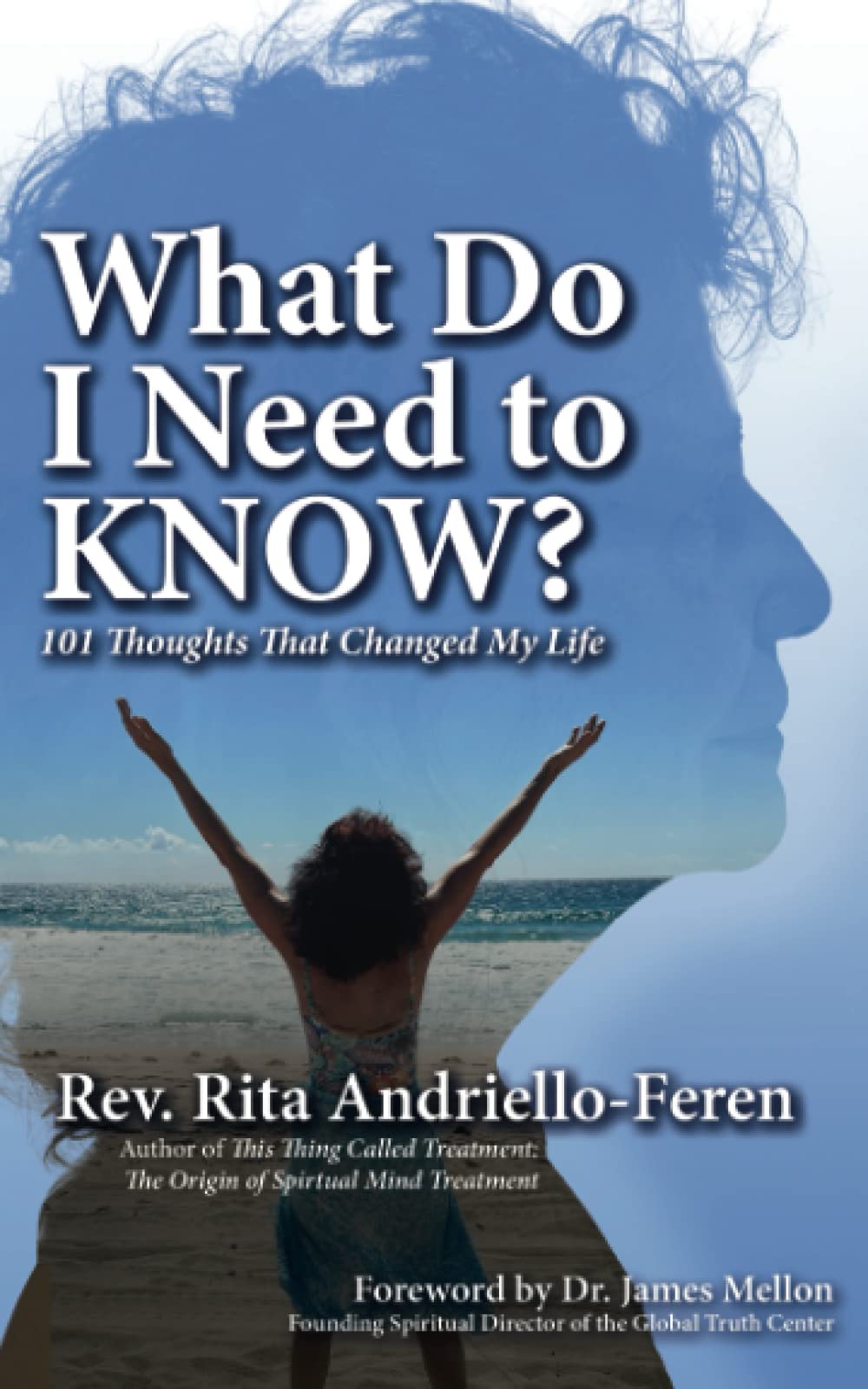 What Do I Need to KNOW?: 101 Thoughts That Changed My Life