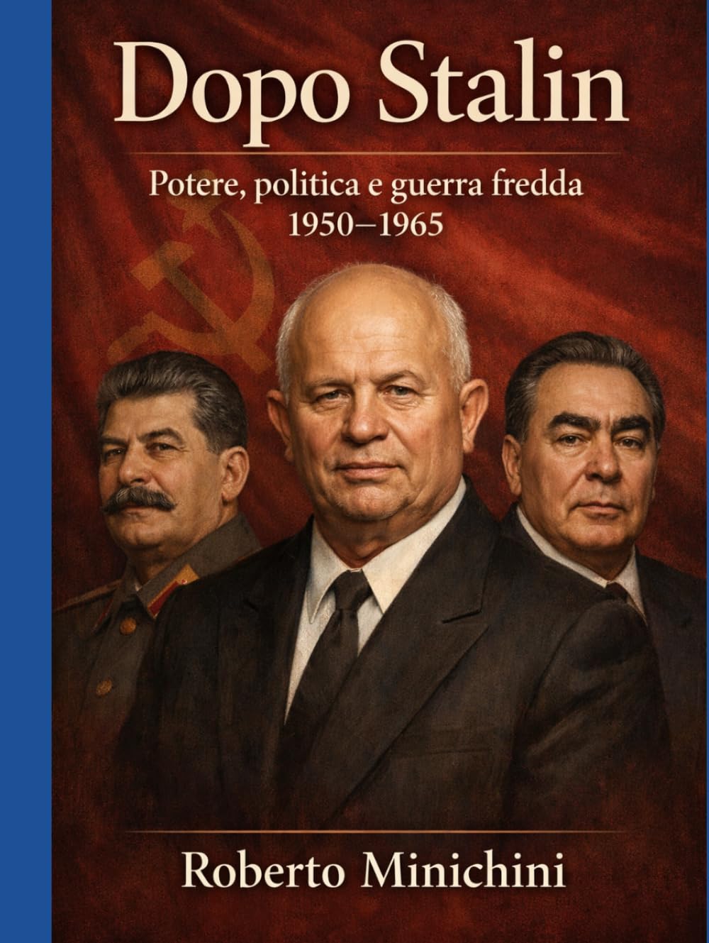 Dopo Stalin: Potere, politica e guerra fredda 1950–1965