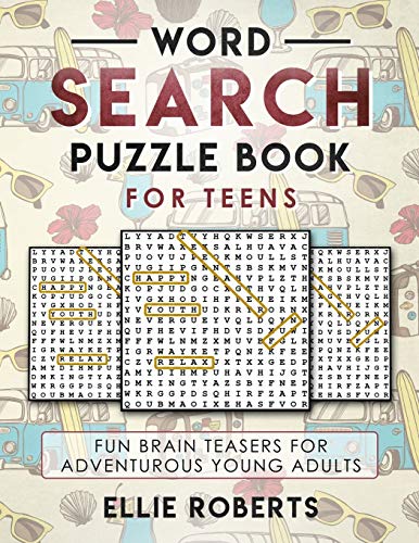 Word Search Puzzle Book For Teens: Fun Brain Teasers For Adventurous Young Adults #TOP29