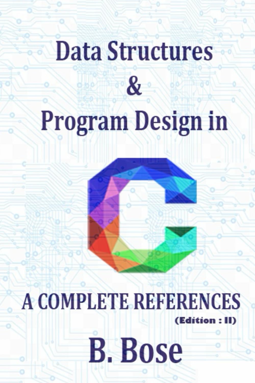 Data Structures & Program Design In C, A Complete References