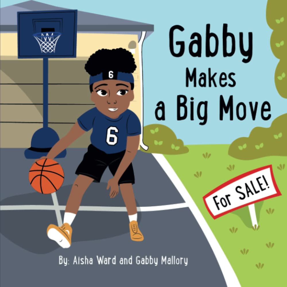 Gabby Makes a Big Move: A Heartwarming Book About Moving Houses Across Country for Kids