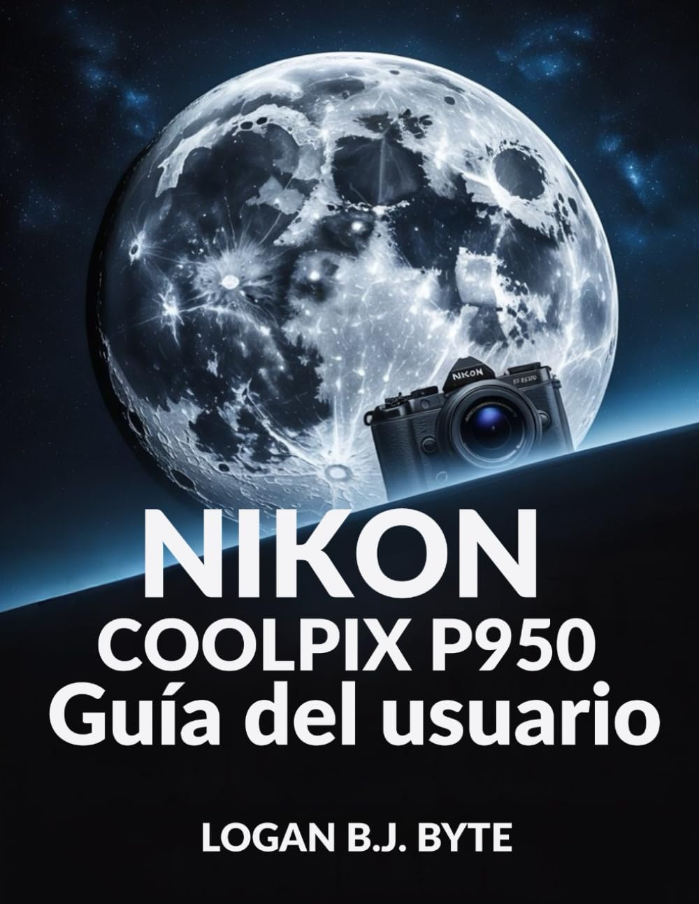 Nikon COOLPIX P950 Guía del usuario: Domina el zoom de 83x y las funciones avanzadas: una guía completa con ilustraciones para la fotografía de vida silvestre y viajes