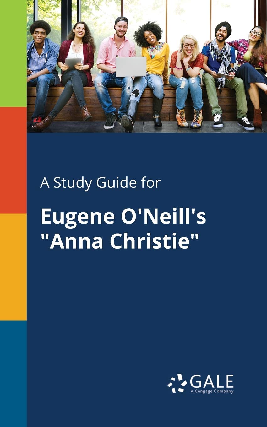 A Study Guide for Eugene O'Neill's "Anna Christie"
