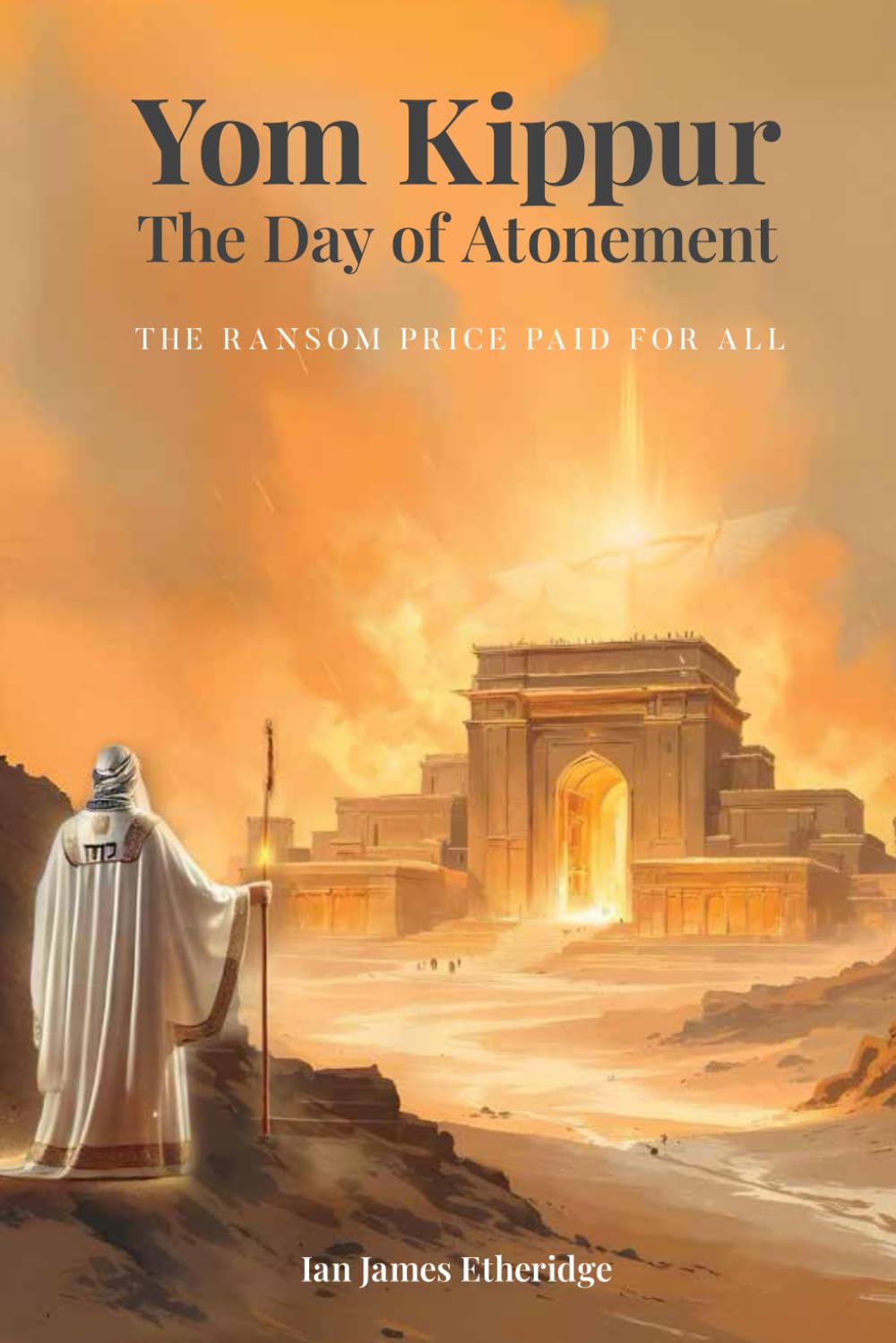 Yom Kippur - The Day of Atonement: The Ransom Price Paid For All