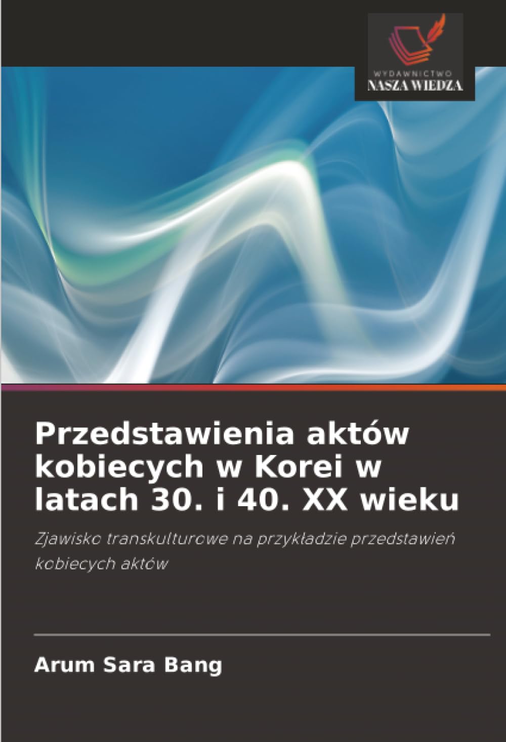 Przedstawienia aktów kobiecych w Korei w latach 30. i 40. XX wieku: Zjawisko transkulturowe na przykładzie przedstawień kobiecych aktów