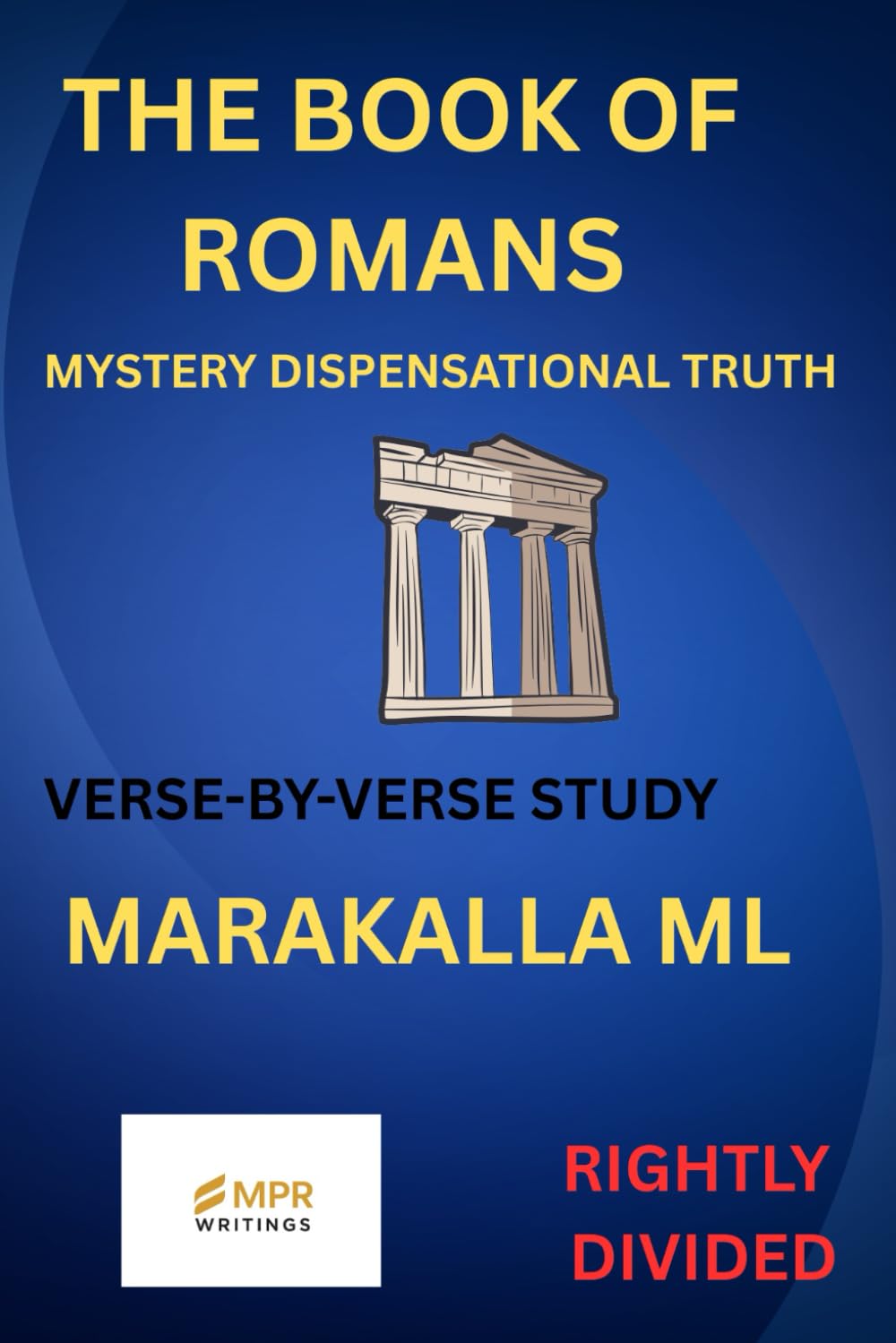 THE BOOK OF ROMANS: MYSTERY DISPENSATIONAL TRUTH