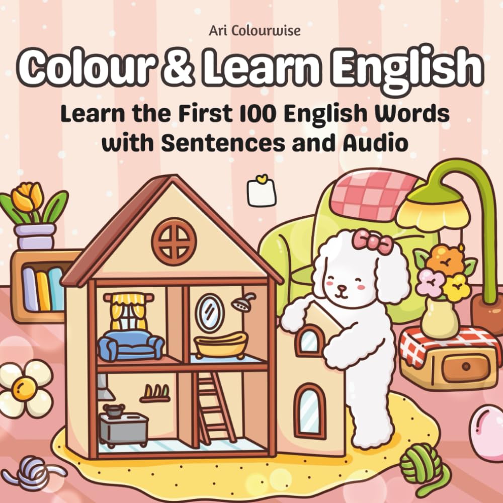 Colour & Learn English: The First 100 Words with Sentences and Audio