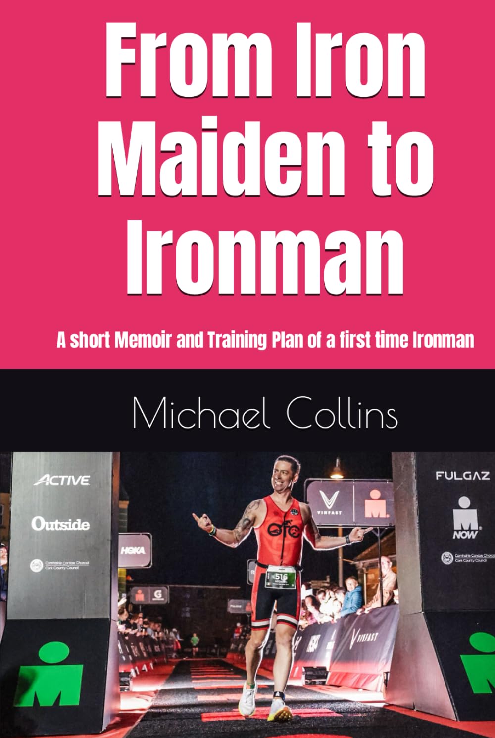 From Iron Maiden to Ironman: A short Memoir and Training Plan of a first time Ironman
