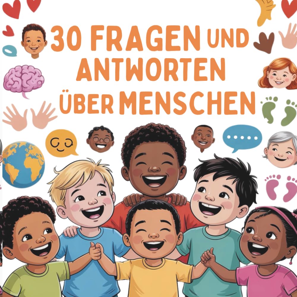 30 Fragen und Antworten über Menschen: Vorlesespaß und Wissen für Kinder