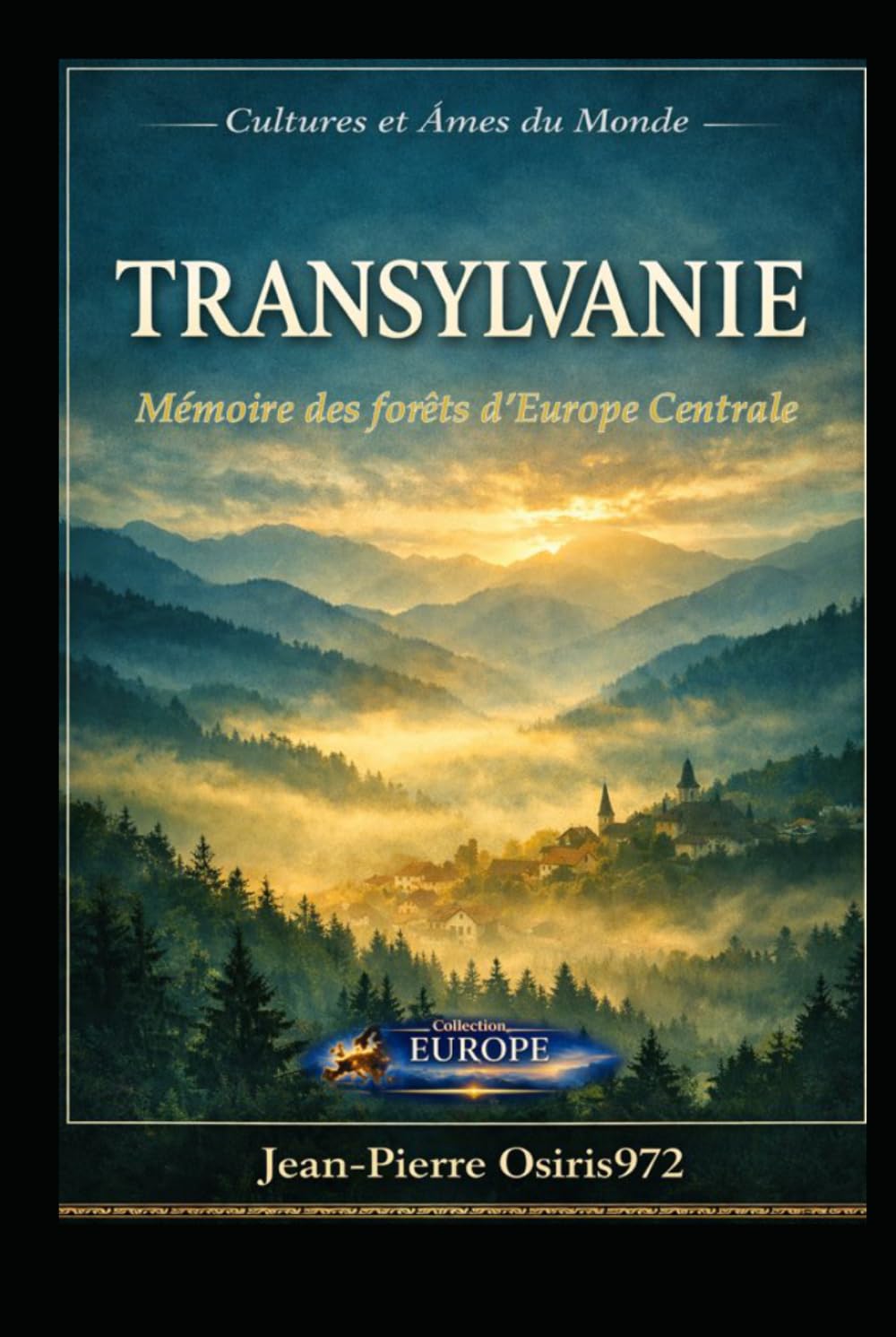 TRANSYLVANIE: Mémoire des forêts d’Europe centrale (Mémoires du Monde)