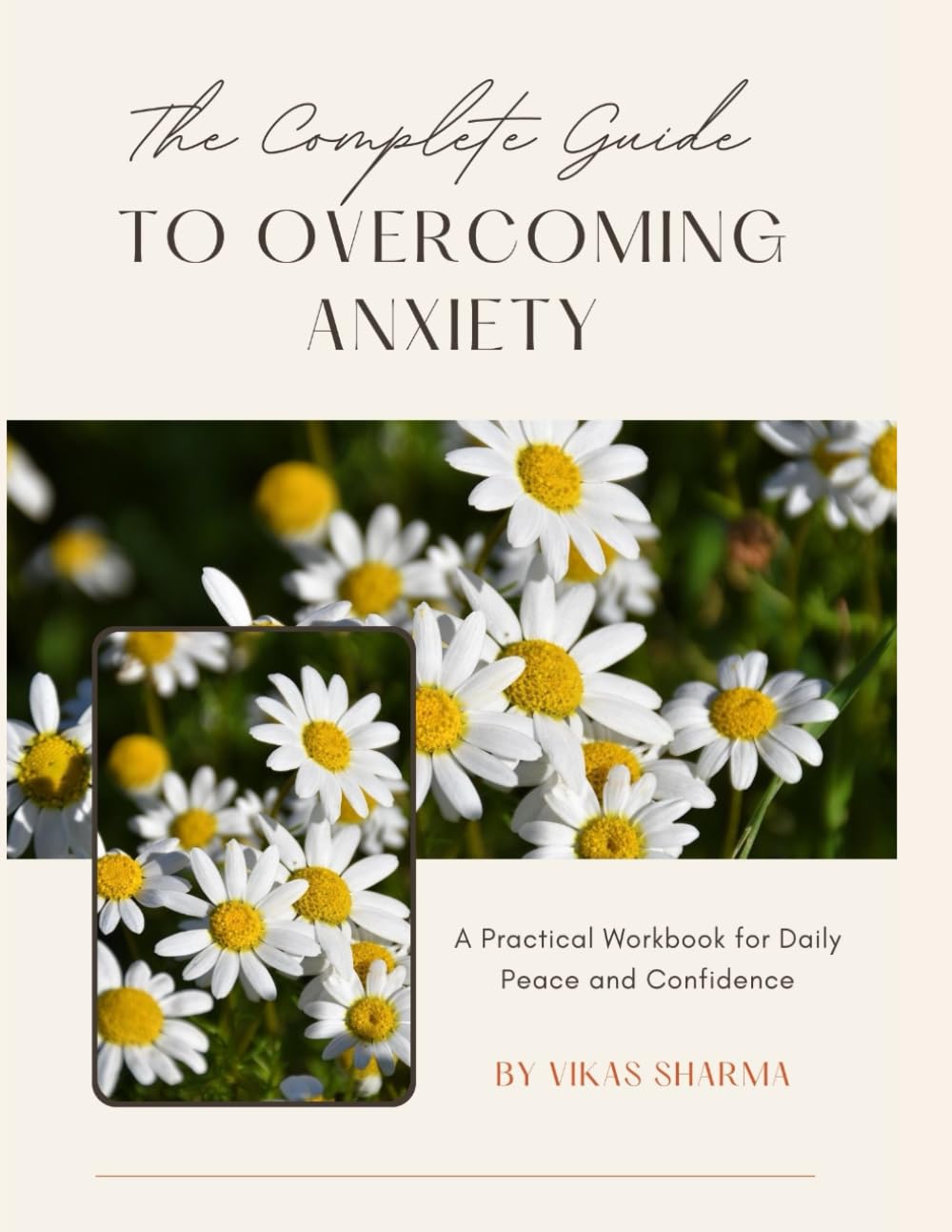 The Complete Guide to Overcoming Anxiety: Practical Workbooks, Stories, and CBT Strategies for Daily Calm, Confidence, and Stress Relief