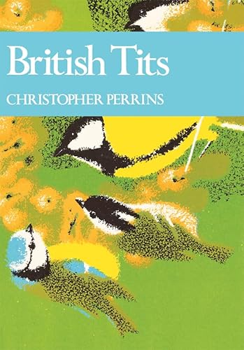British Tits: Book 62 (Collins New Naturalist Library)