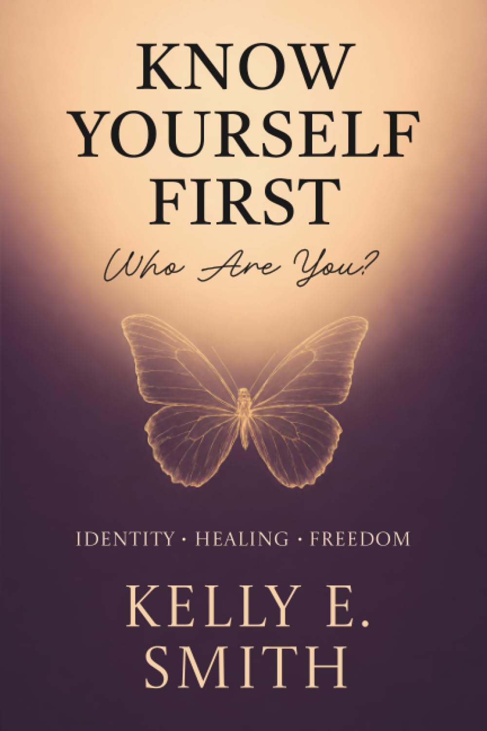 Know Yourself First: Who Are You?