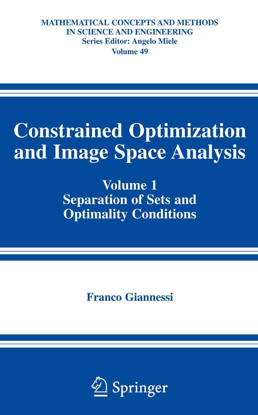Constrained Optimization and Image Space Analysis Volume 1