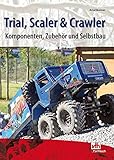  Trial, Scaler & Crawler: Komponenten, Zubehör und Selbstbau