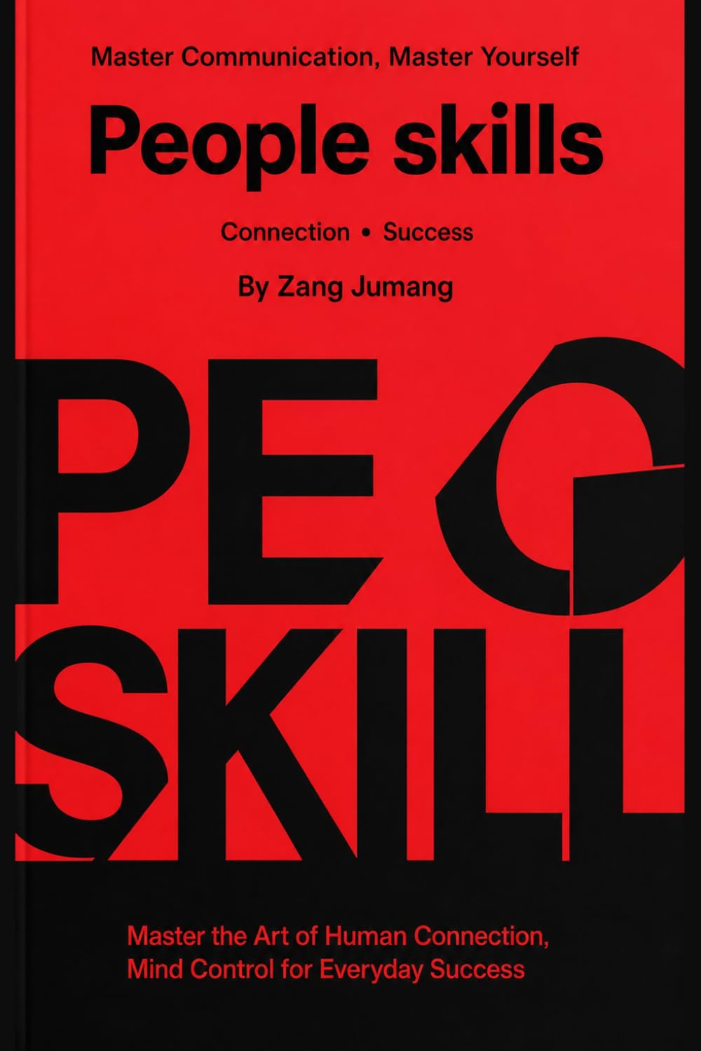 People Skills: Master People Skill, Master Your Life