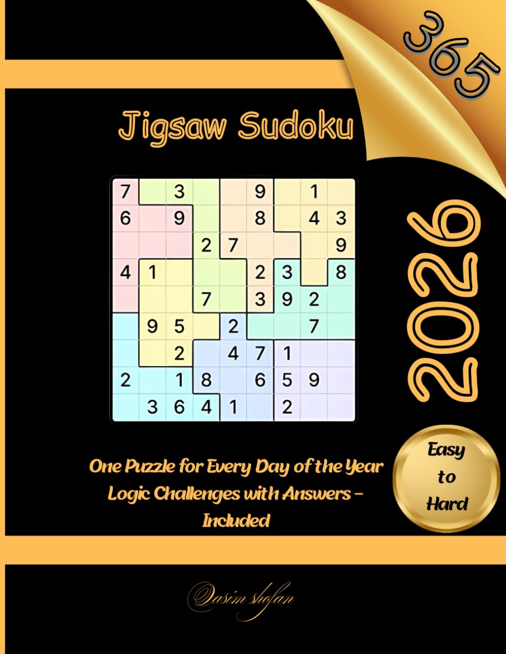 365 Days of Jigsaw Sudoku 2026: 365 Daily Logic Puzzles – A Full-Year Calendar Challenge with Solutions