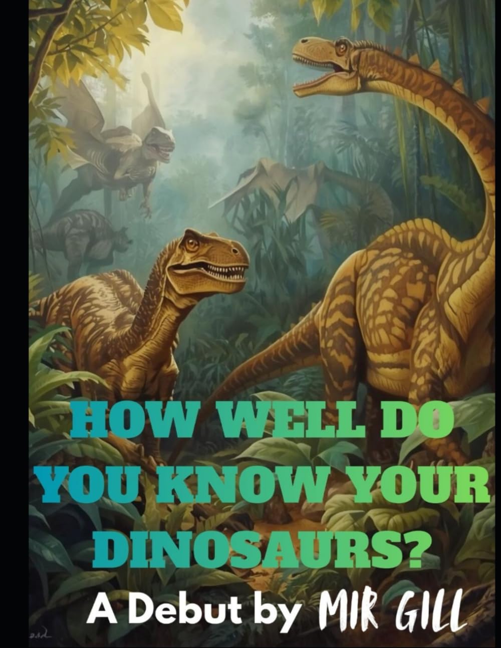 How well do you know your dinosaurs?: A Debut
