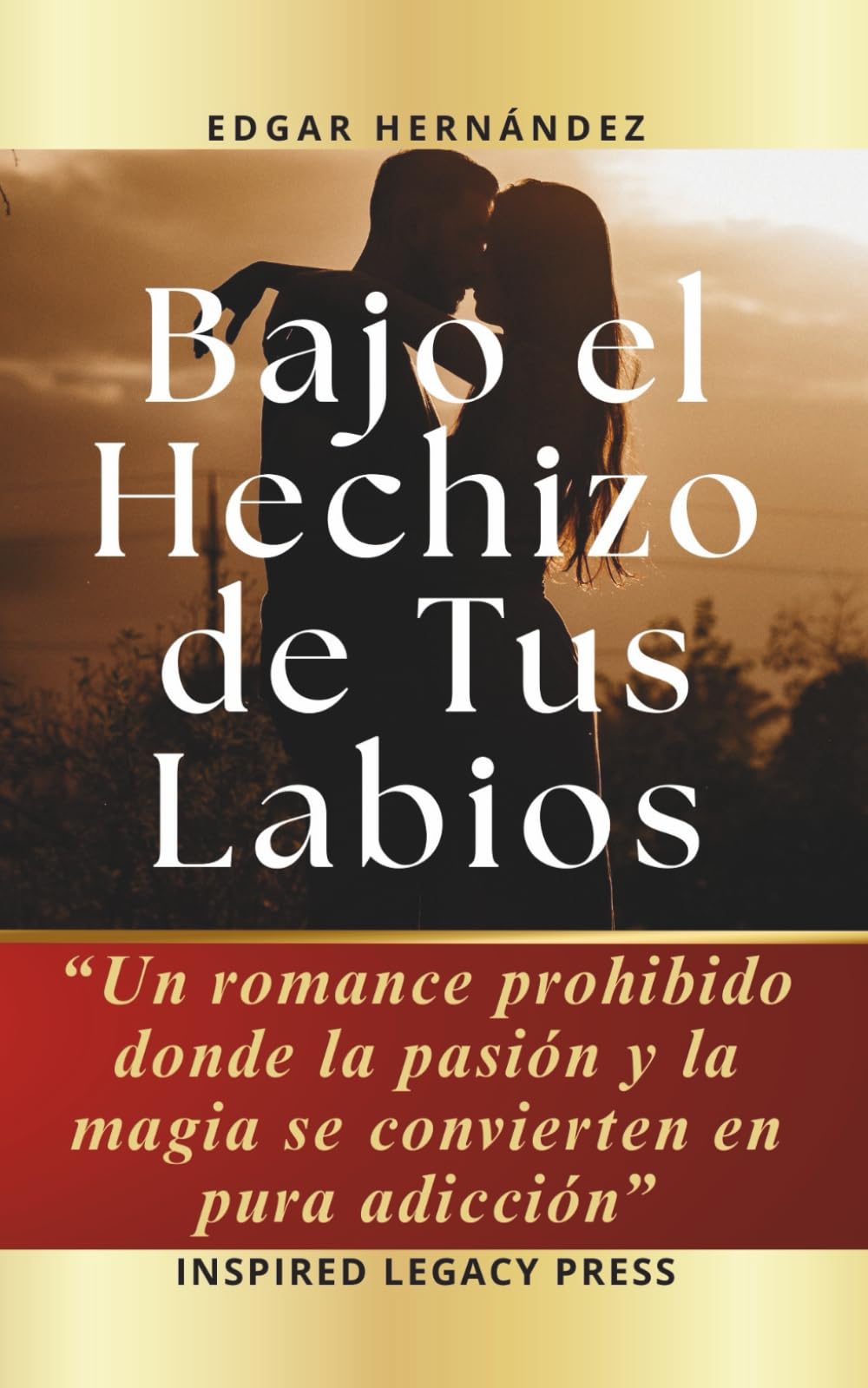 Bajo el Hechizo de Tus Labios: Un romance prohibido donde la pasión y la magia se convierten en pura adicción
