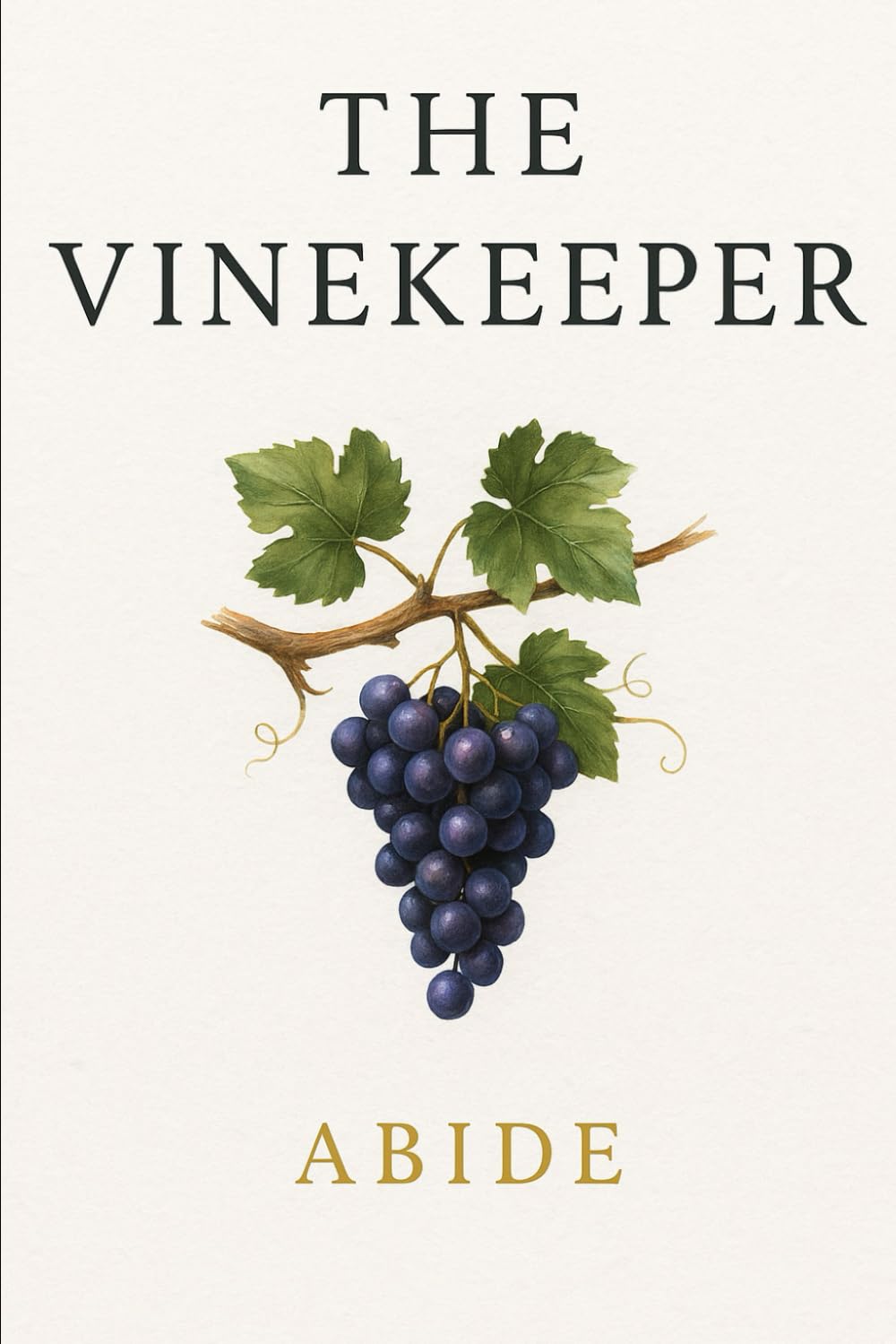 The Vinekeeper: Learning to Tend What God Entrusts Through a Life of Abiding