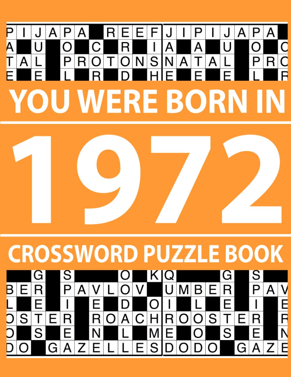 You Were Born In 1972: Crossword Puzzle Book: 80 Crossword Puzzles for Brain Training and Mental Fitness