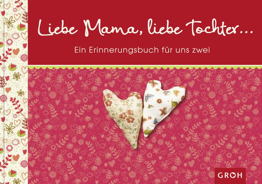 "Liebe Mama, liebe Tochter ... Ein Erinnerungsbuch für uns zwei" (Meine allerbeste Zeit)