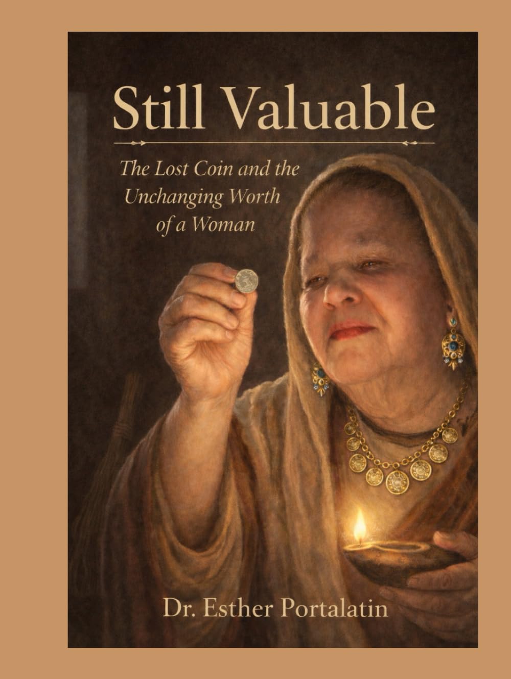 Still Valuable: The Lost Coin and The Unchanging Worth of a Woman
