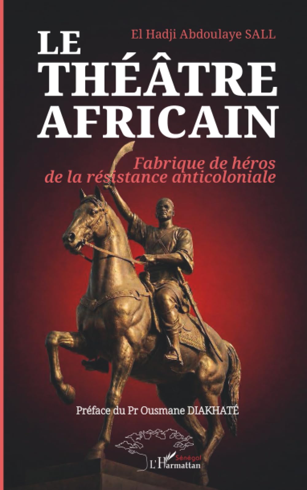 Le théâtre africain: Fabrique de héros de la résistance anticoloniale