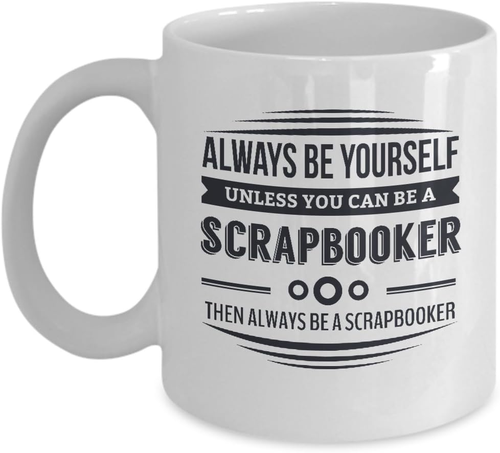 Scrapbook Coffee Mug With Saying Always Be Yourself