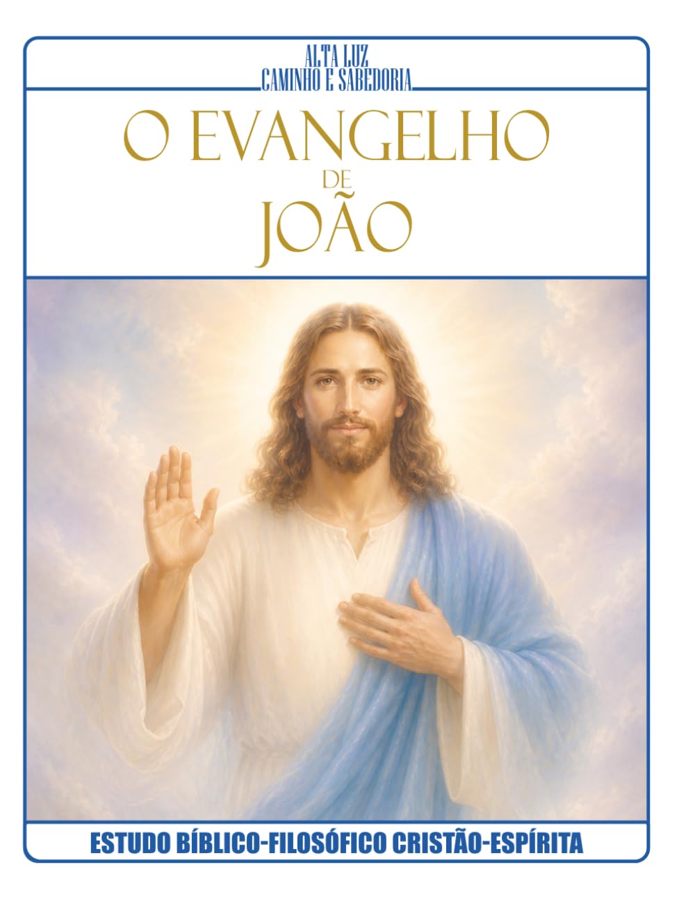 O EVANGELHO DE JOÃO: ESTUDO BÍBLICO-FILOSÓFICO CRISTÃO-ESPÍRITA