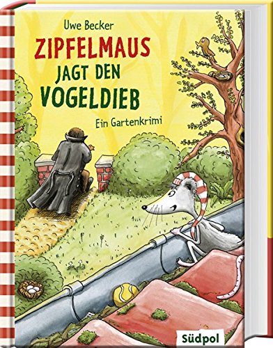 Zipfelmaus jagt den Vogeldieb – Ein Gartenkrimi (Zipfelmaus' Abenteuer) Zipfelmaus jagt den Vogeldieb – Ein Gartenkrimi (Zipfelmaus' Abenteuer)
