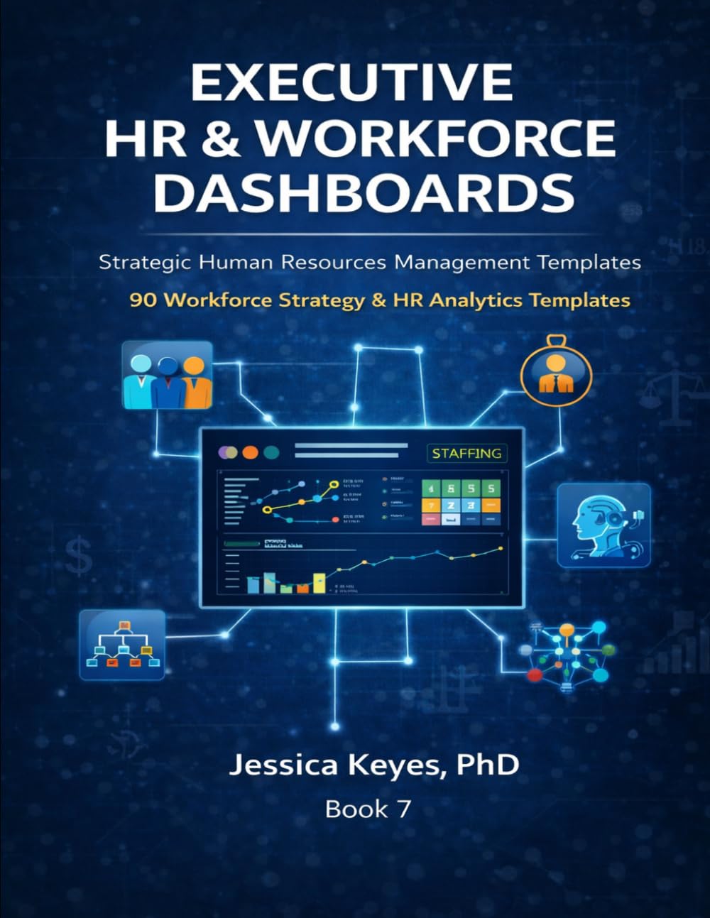 Executive HR & Workforce Dashboards: Strategic Human Resources Management Templates (Executive Project Governance Series)
