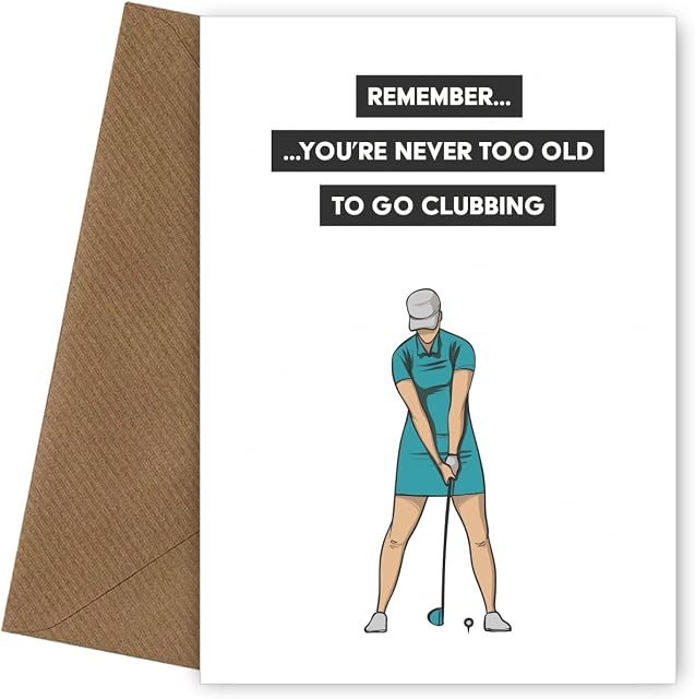 Golf Birthday Card for Her - Never Too Old To Go Clubbing - Funny womens birthday card (30th 40th 50th 60th), golfing birthday cards for mum, auntie, nanny, ladies or best friend. Golf birthday cards