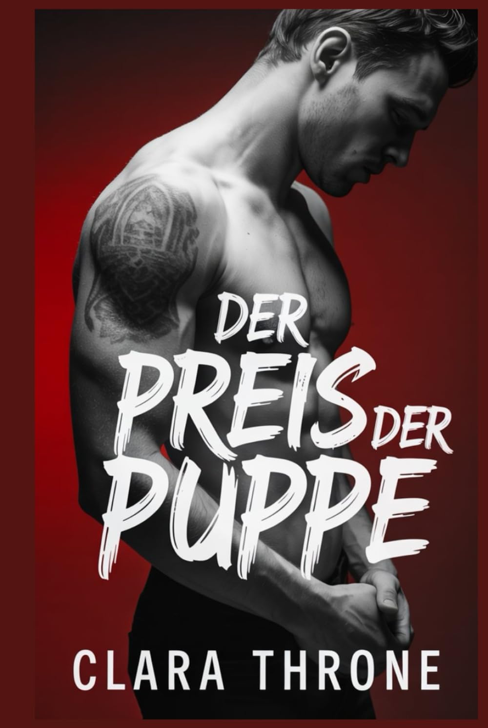 DER PREIS DER PUPPE: Eine düstere M/M-Mafia-Romanze, langsame Entwicklung von Feinden zu Liebenden, organisiertes Verbrechen, Entführung, Techno-Thriller. (Vertrag des Captive)